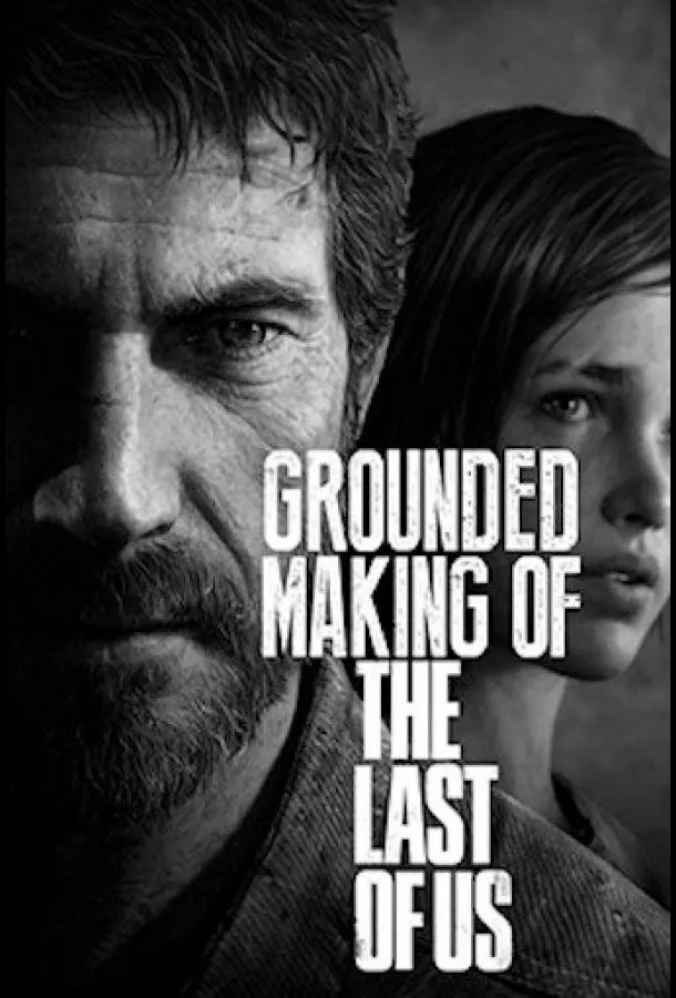 Постер Создание игры «The Last of Us»